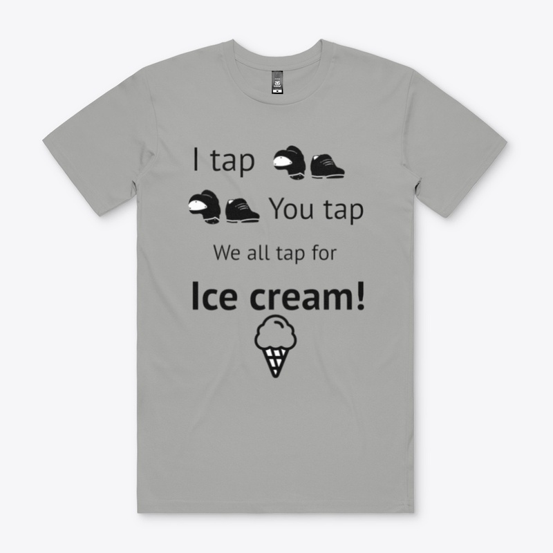 I tap You tap We all tap for ice cream!