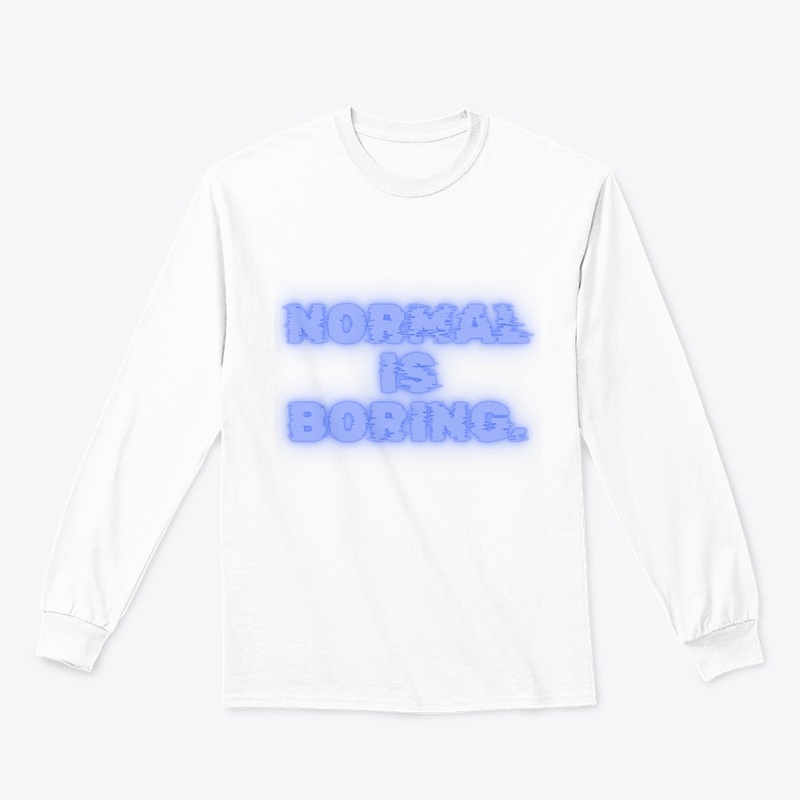 Normal Is Boring" T-Shirt Design