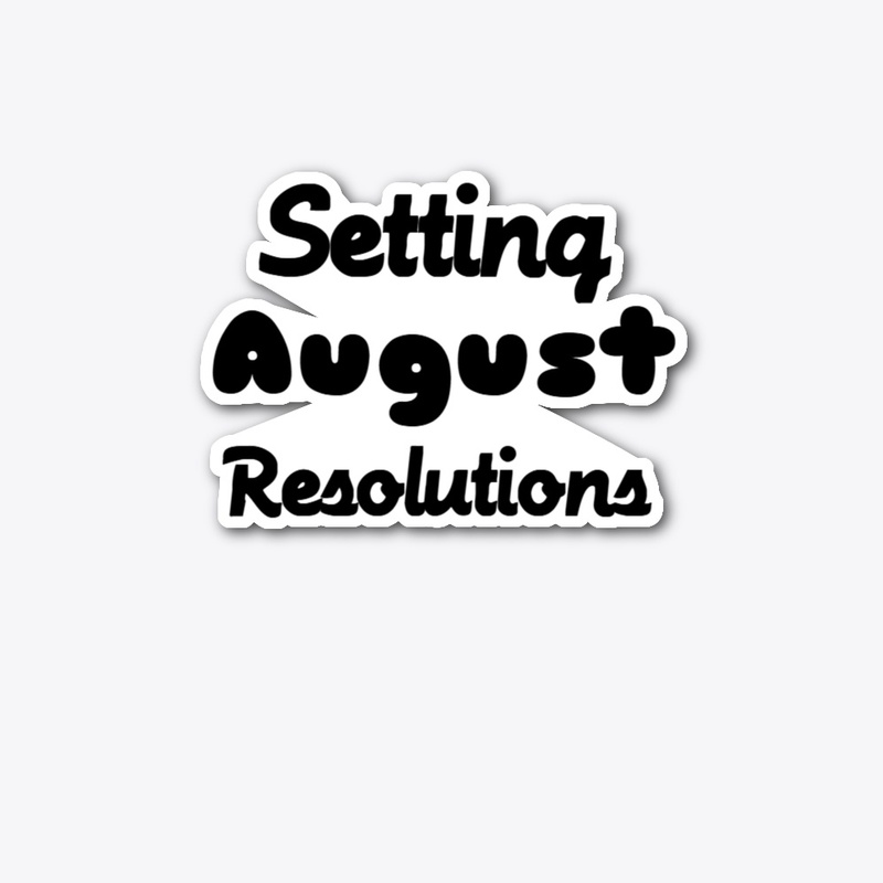 August Resolutions