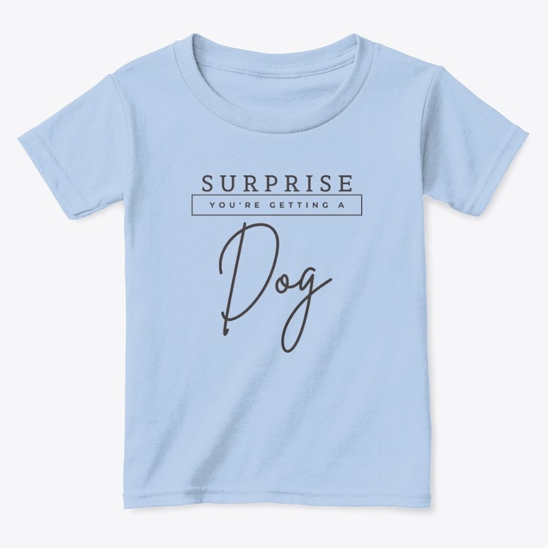 Surprise You're Getting a Dog Design