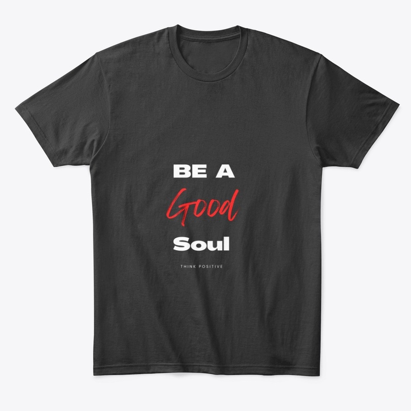 Be A Good Soul