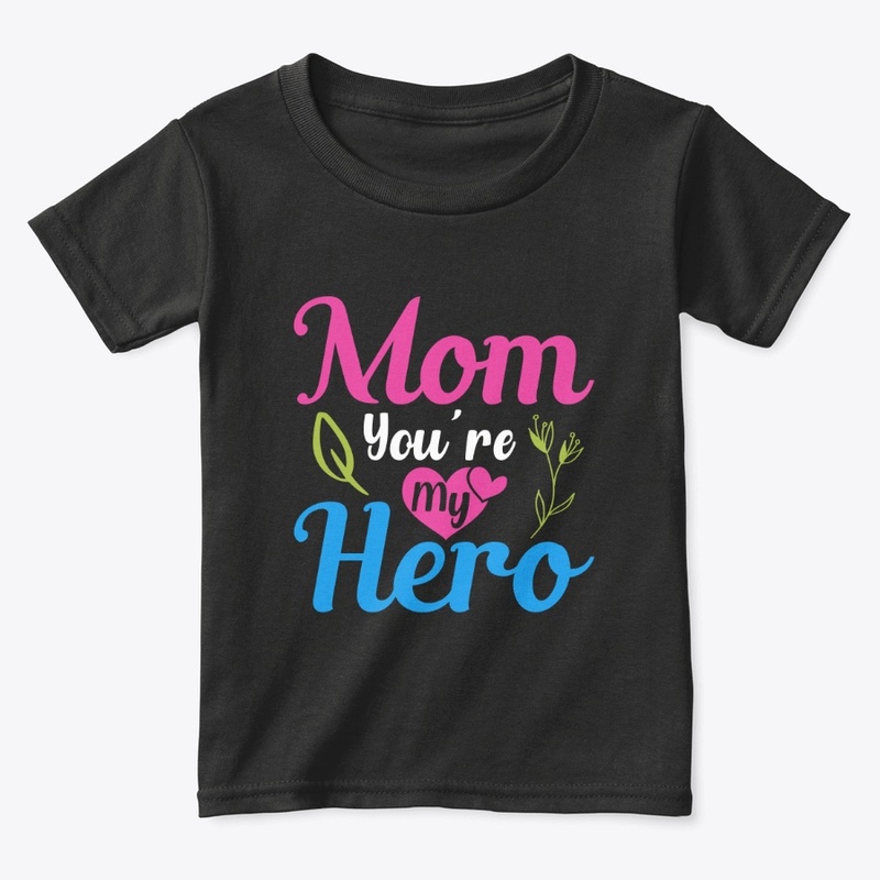 Mom You're My Hero- Mom and Kid