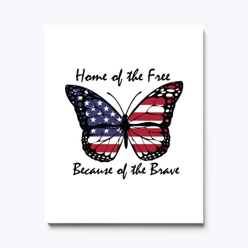 Home of the free because of the brave