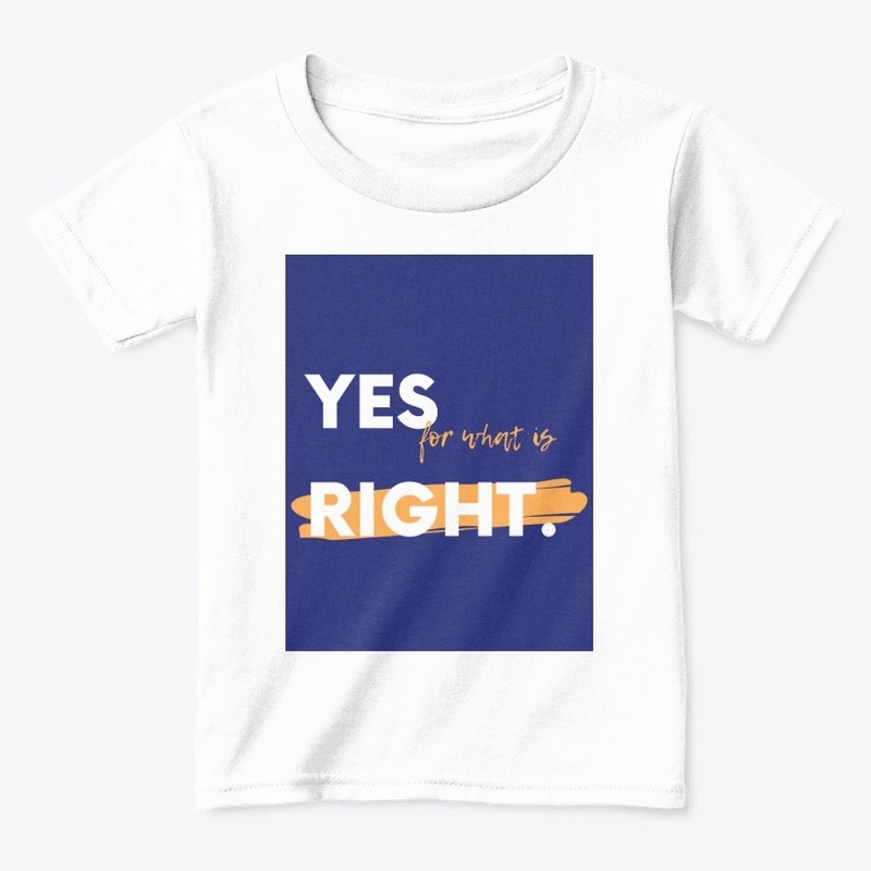 YES for what is RIGHT