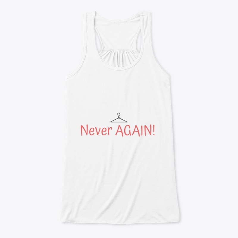 Pro Choice Never Again 