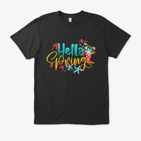 Hello Spring T Shirt  Black T-Shirt Front