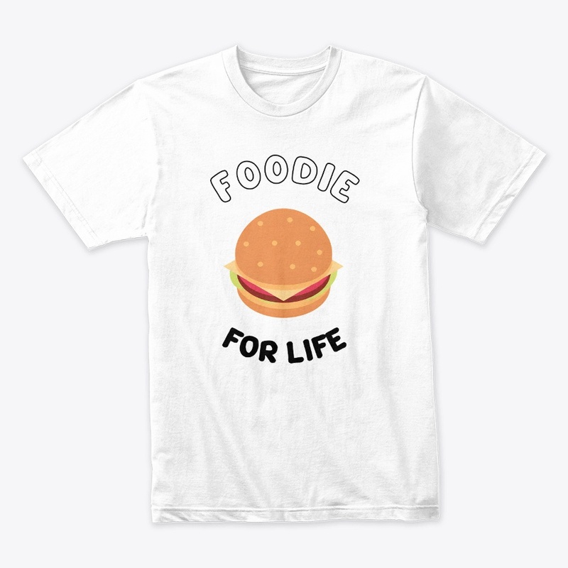 Foodie For Life  printed