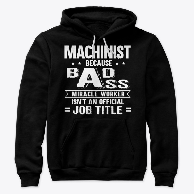 Funny Machinist Gift Miracle Worker