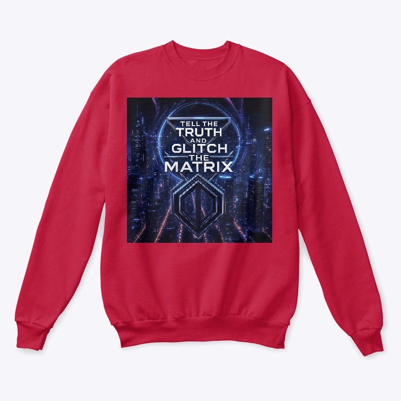 Tell the TRUTH and GLITCH the MATRIX