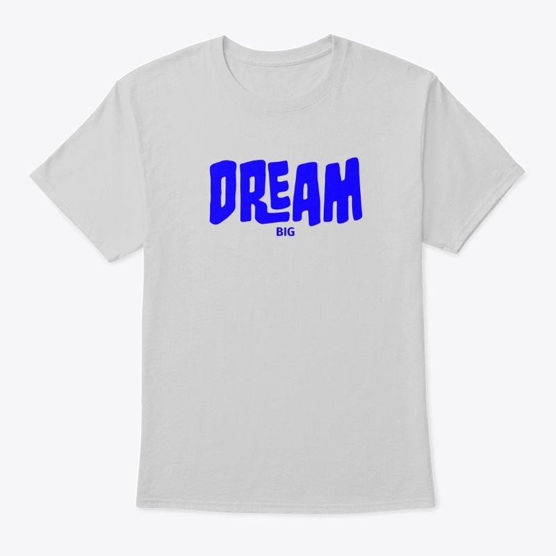"Dream Big"
