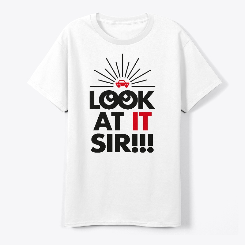 Look At It Sir!!! 