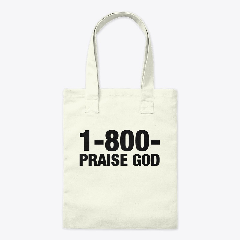 1-800- PRAISE GOD