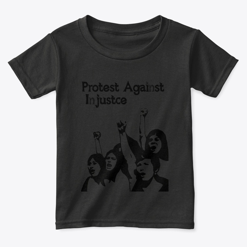 PROTEST AGAINST INJUSTICE - TSHIRT