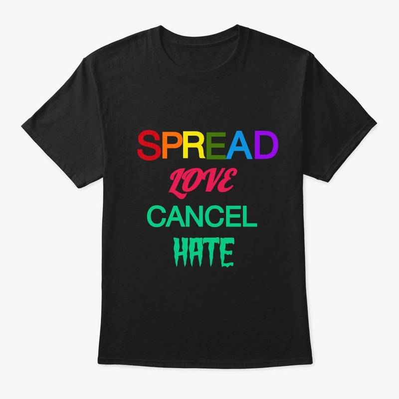 Spread Love Cancel Hate