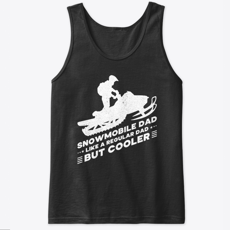 Snowmobile Dad Like A Regular Dad