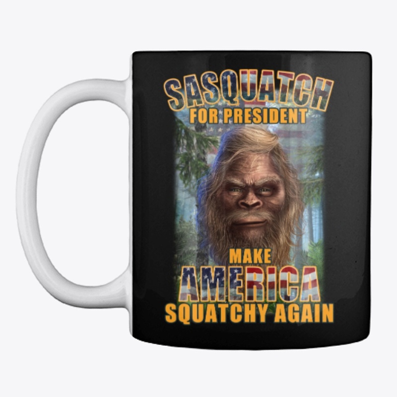 SASQUATCH FOR PRESIDENT - M.A.S.A.