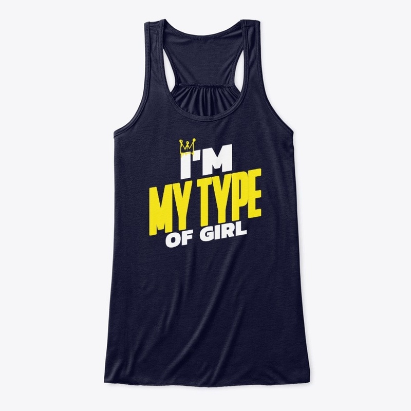 I'm My Type Of Girl