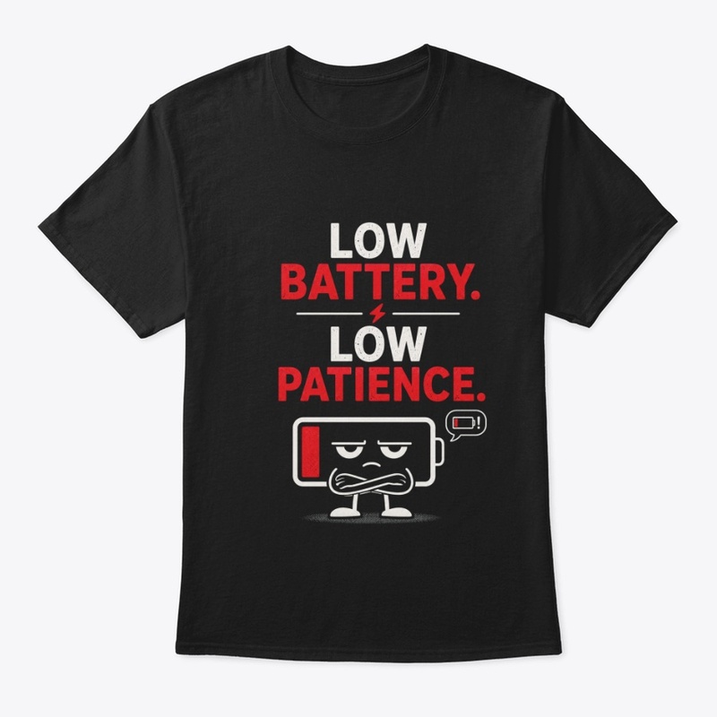 Funny Tech Humor T-Shirt/Low battery