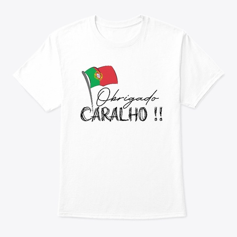 Obrigado Caralho !! White T-Shirt Front
