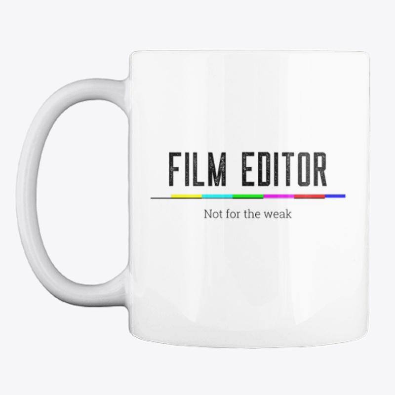 Film Editor Not for the weak