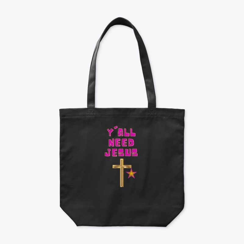 Y'all need Jesus!
