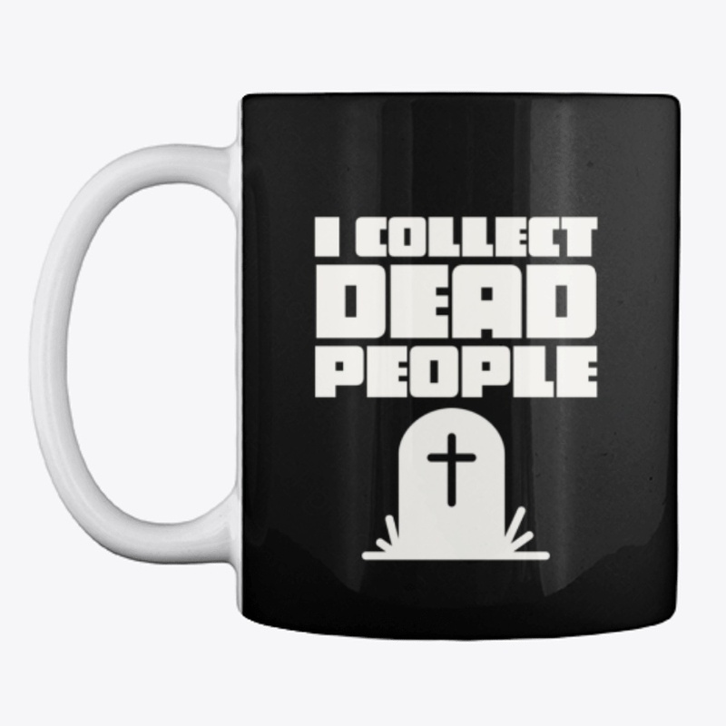 I Collect Dead People