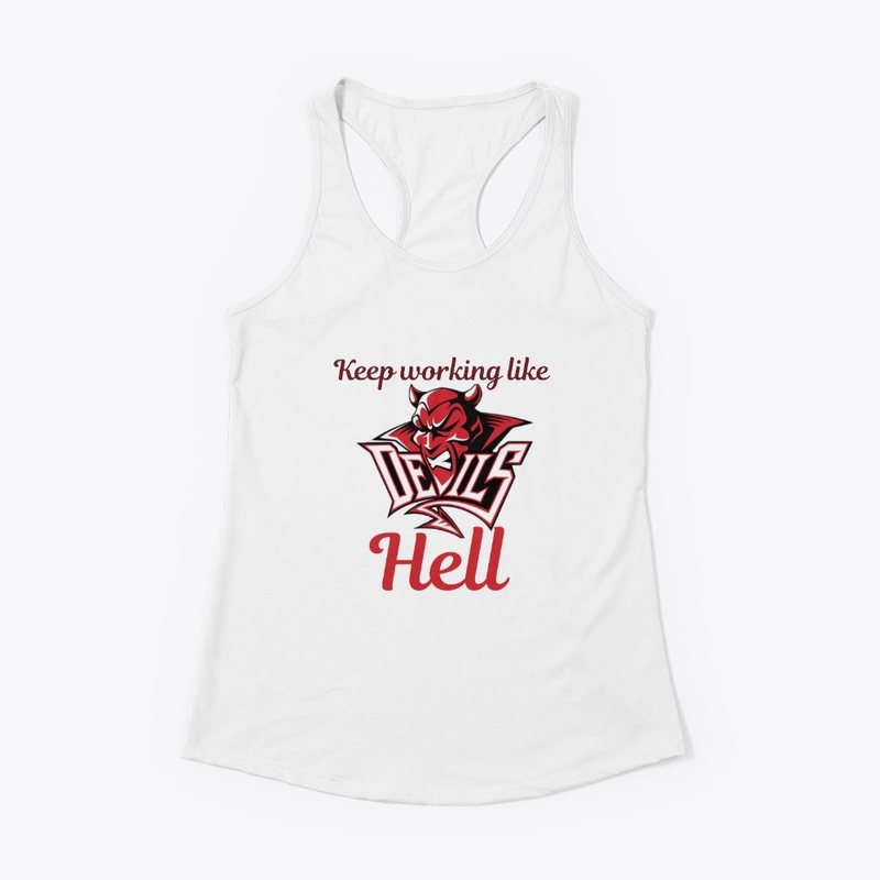 Keep working like Hell