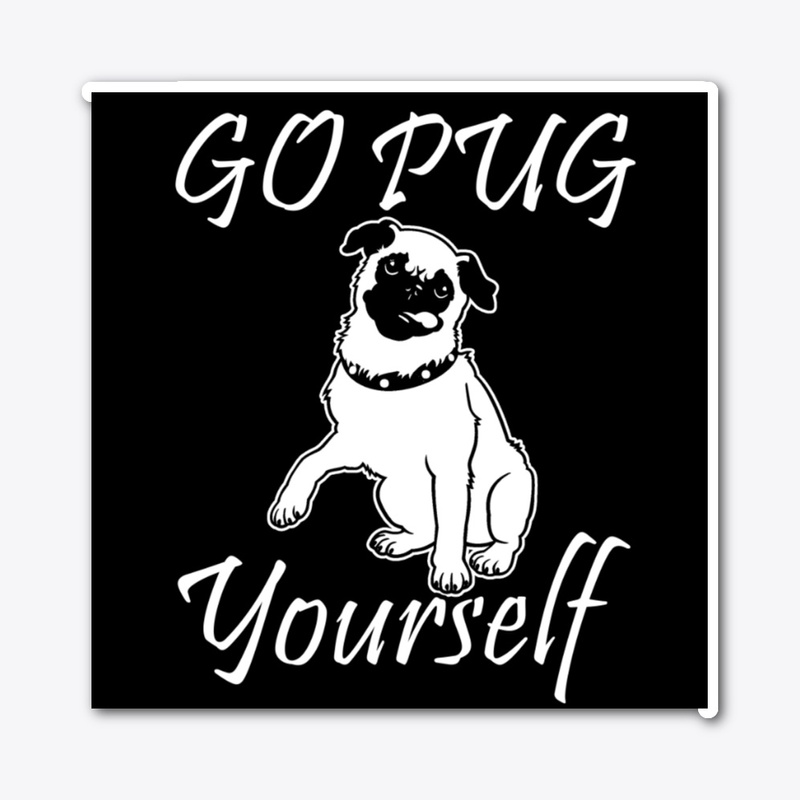 go pug yourself funny  for dog lovers 