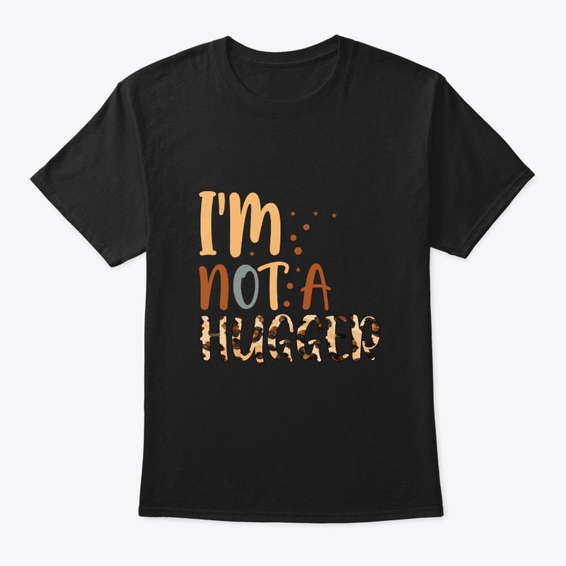 I'm Not A Hugger