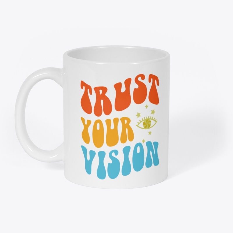 Trust your vision