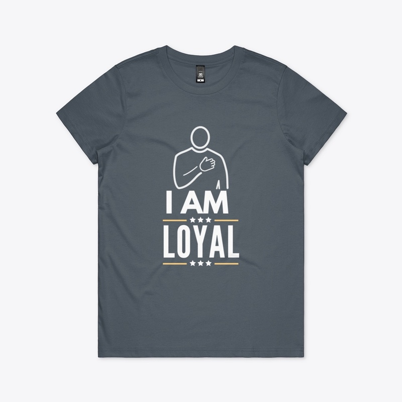 I am Loyal