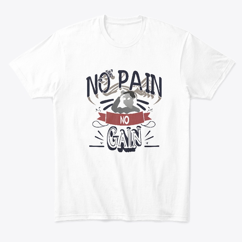 No pain no gain T-shirt
