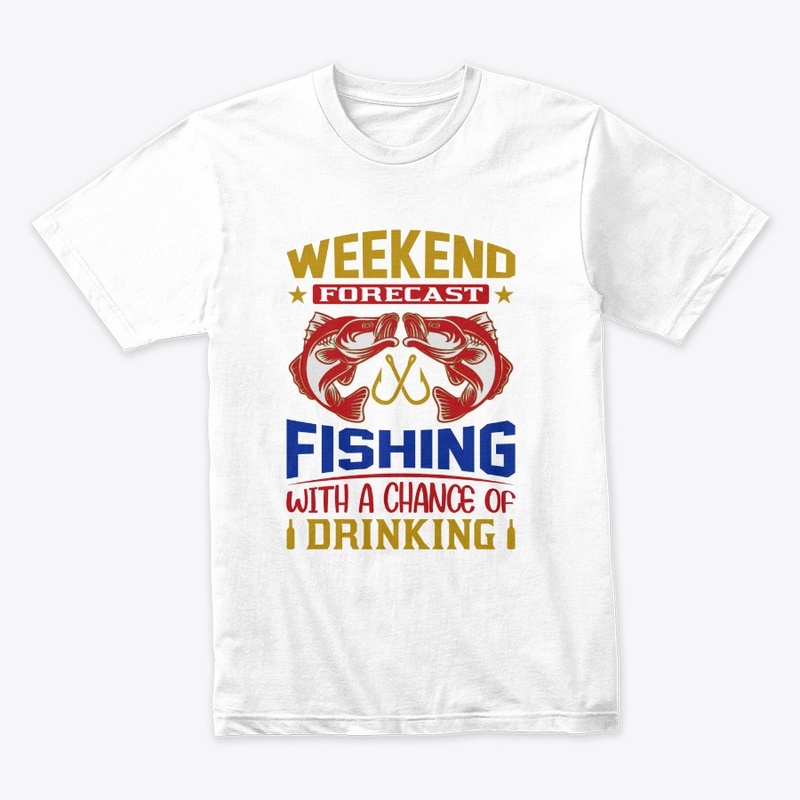 Weekend Forecast Fishing With  T-Shirt