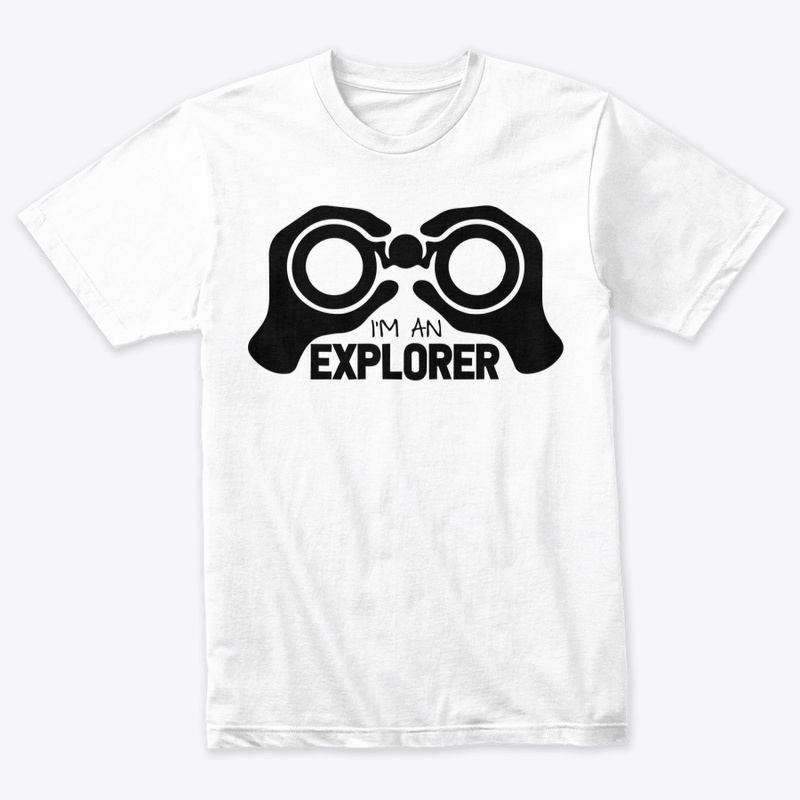 I'm An Explorer Merch
