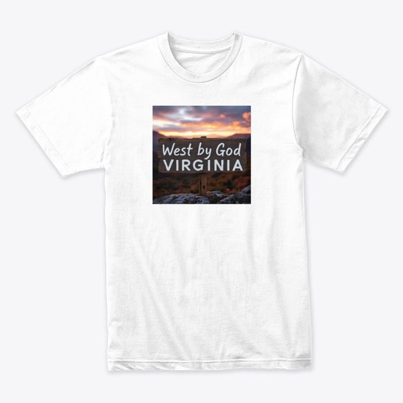 West Virginia by god . 