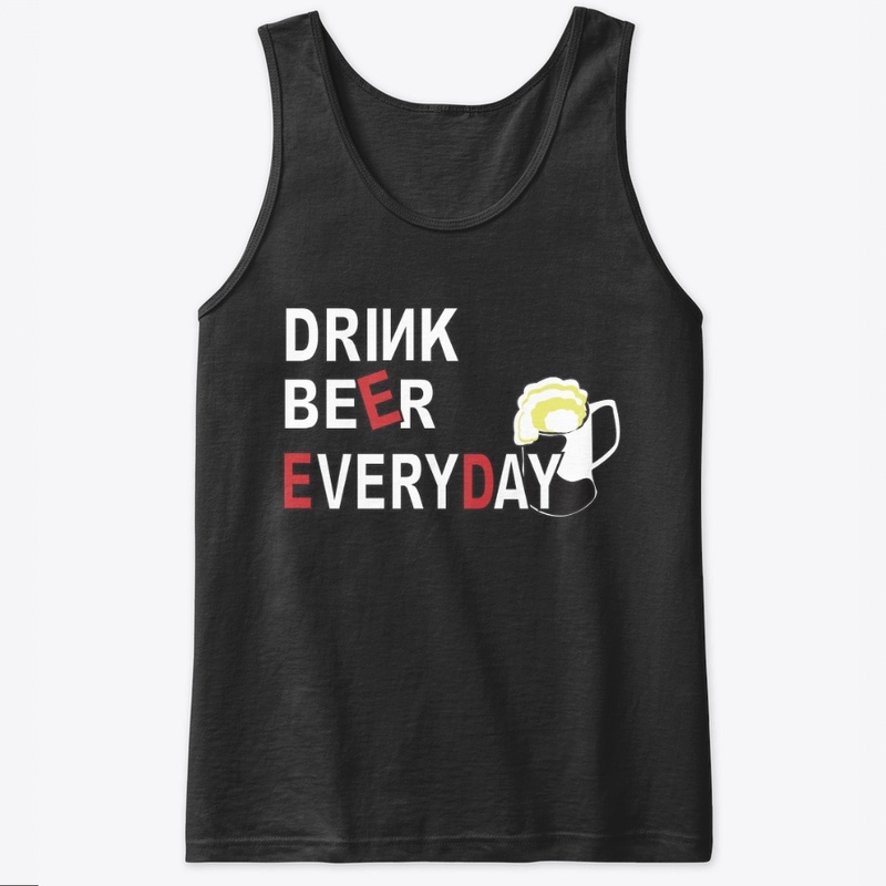Drink BEER everyday