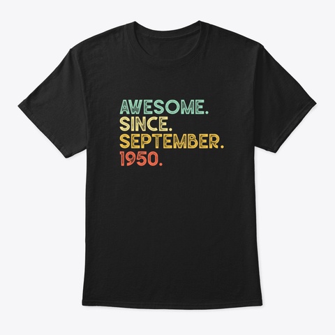 70 Years Old Awesome September 1950 70 Th Black T-Shirt Front