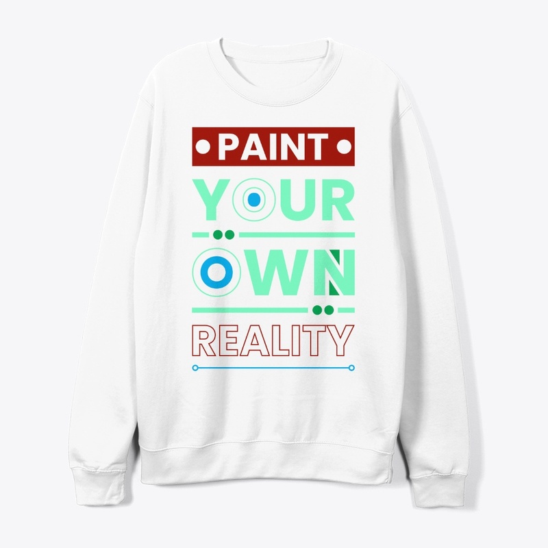 PAINT YOUR OWN REALITY