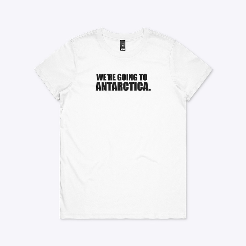 We're Going To Antarctica.