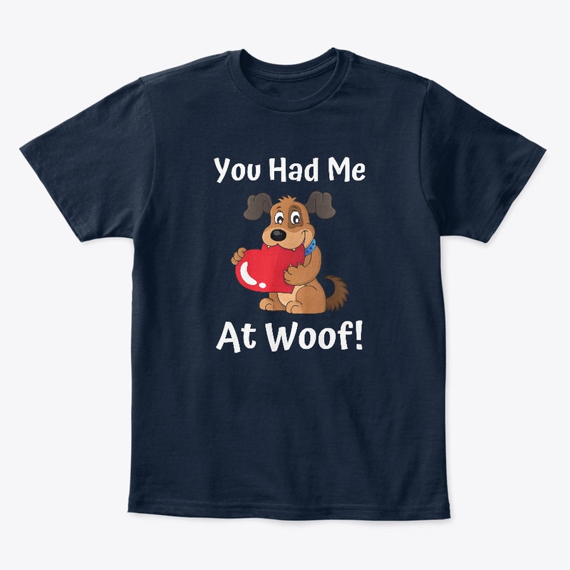 You Had Me At Woof