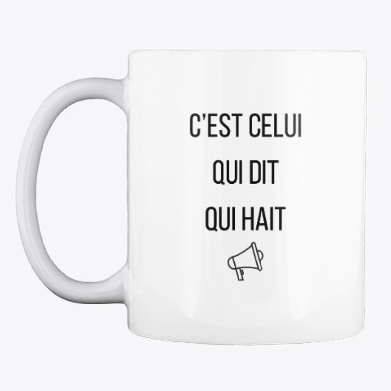 C'est Celui Qui Dit Qui Hait
