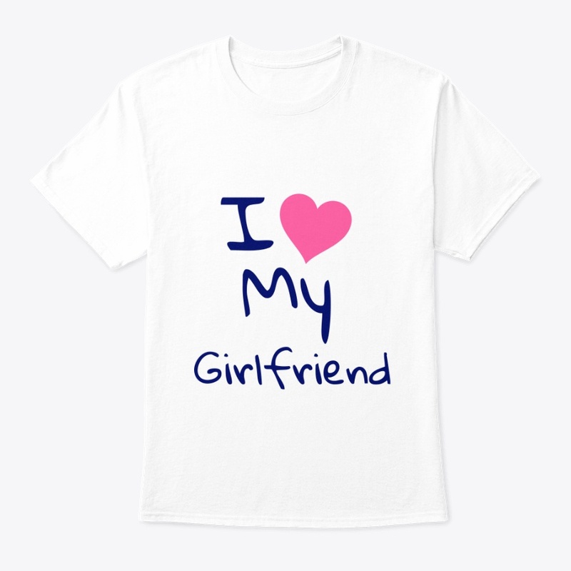 I Love My Girlfriend Valentine's Day 