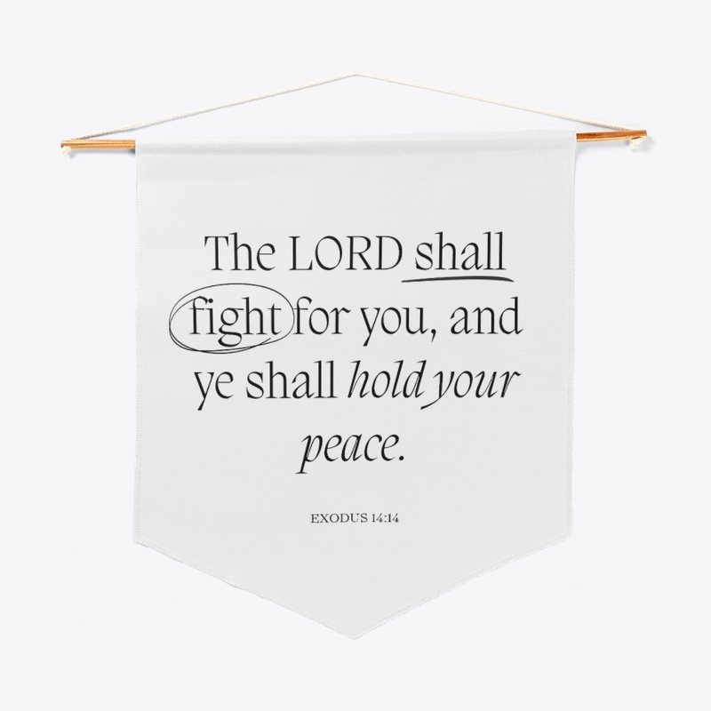 The Lord Shall Fight For You - Ex 14:14