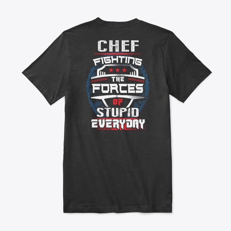 Chef Fighting The Forces Shirt 