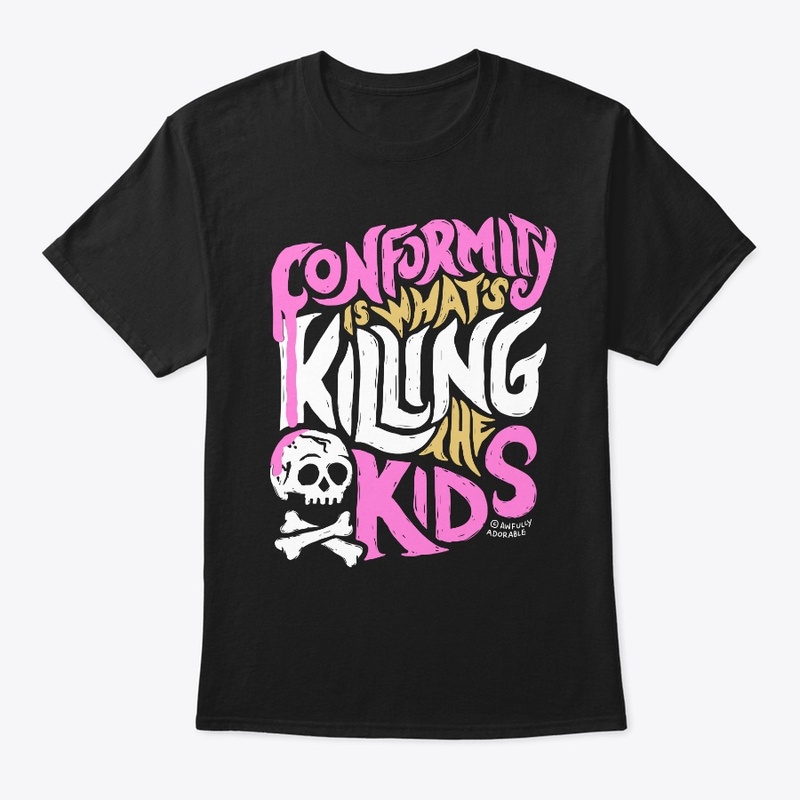 Conformity is What's Killing the Kids