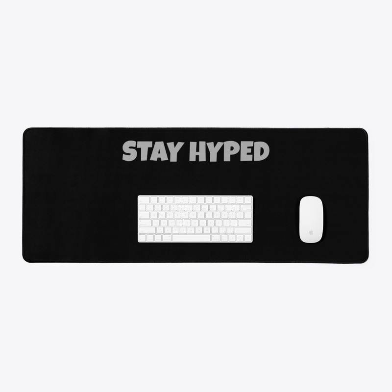 Stay Hyped Mouse Pad