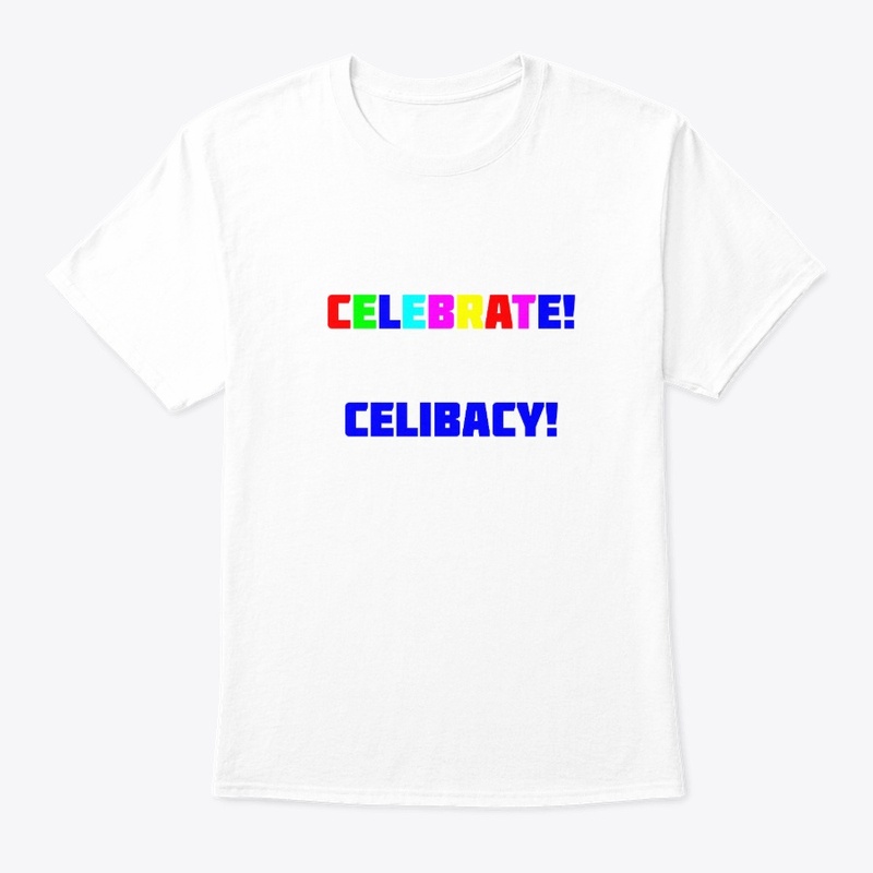  Celebrate Celibacy! Voluntary Celibacy