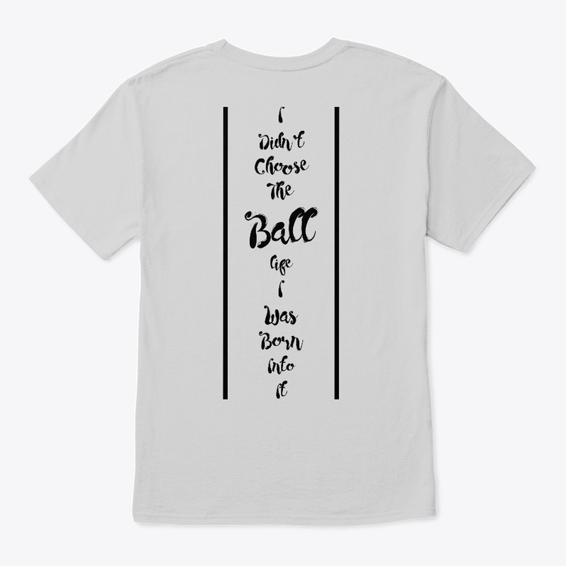 Born Into The Ball Life