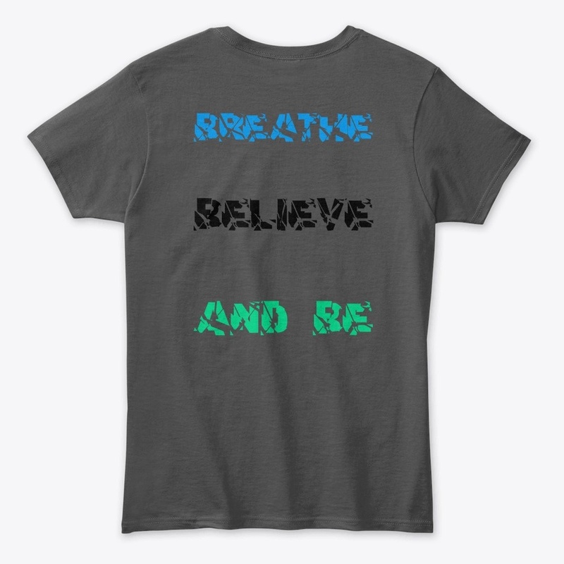Breathe Believe And Be