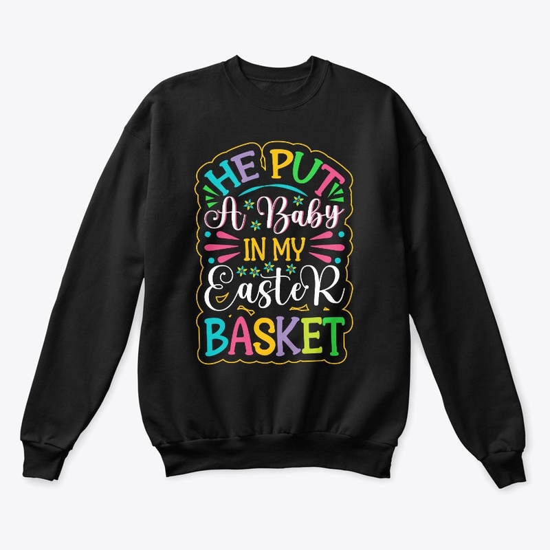 He Put A Baby In My Easter Basket 